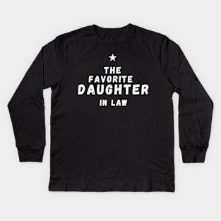 It’s Official I’m The favorite daughter in law Kids Long Sleeve T-Shirt